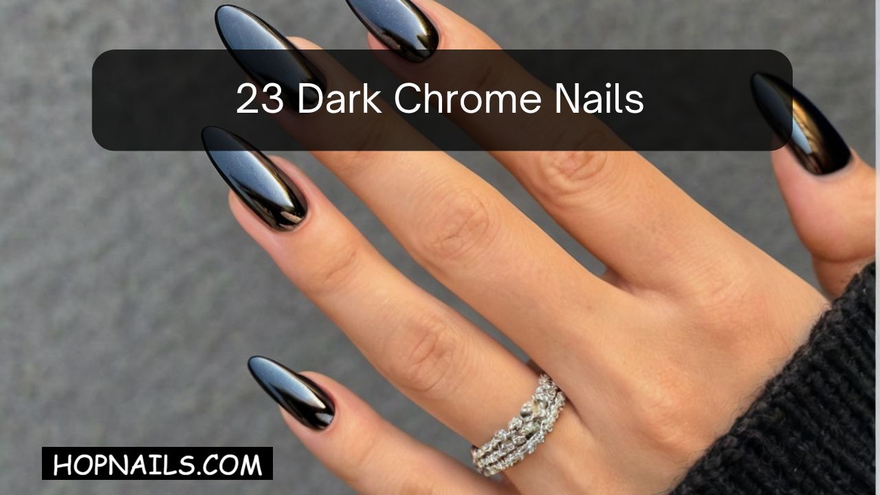 23 Dark Chrome Nails
