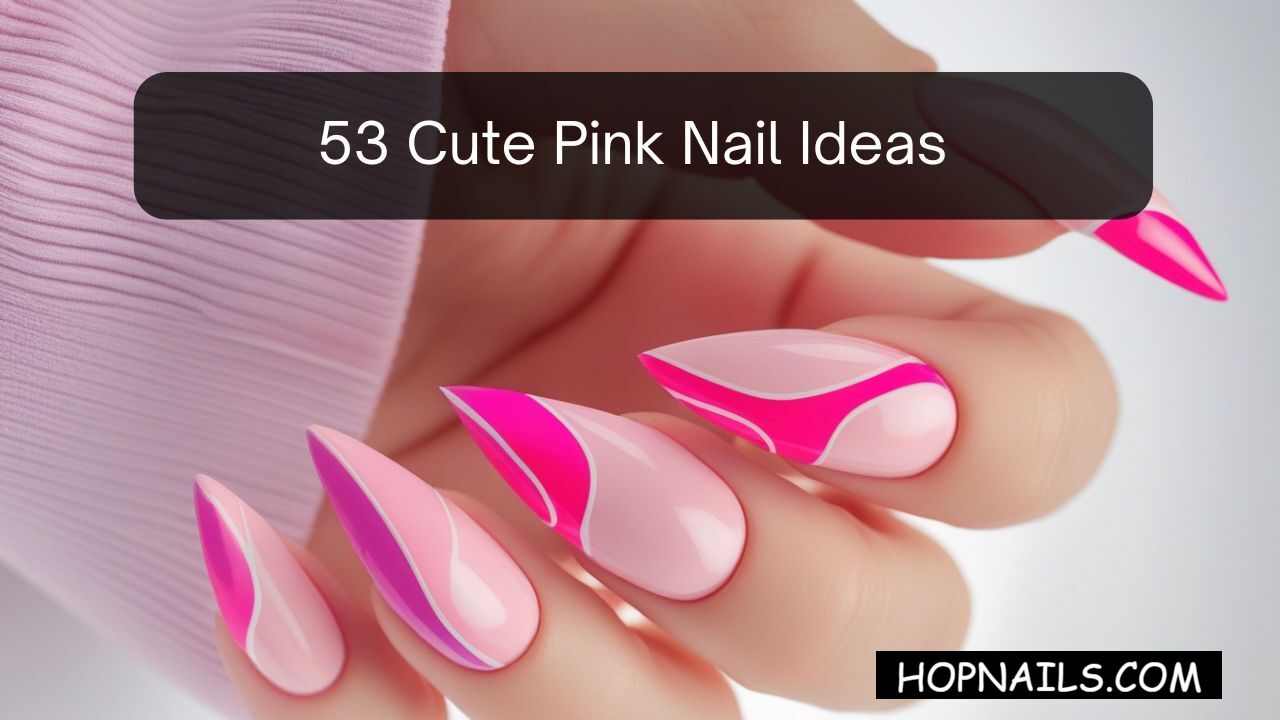 53 Cute Pink Nail Ideas